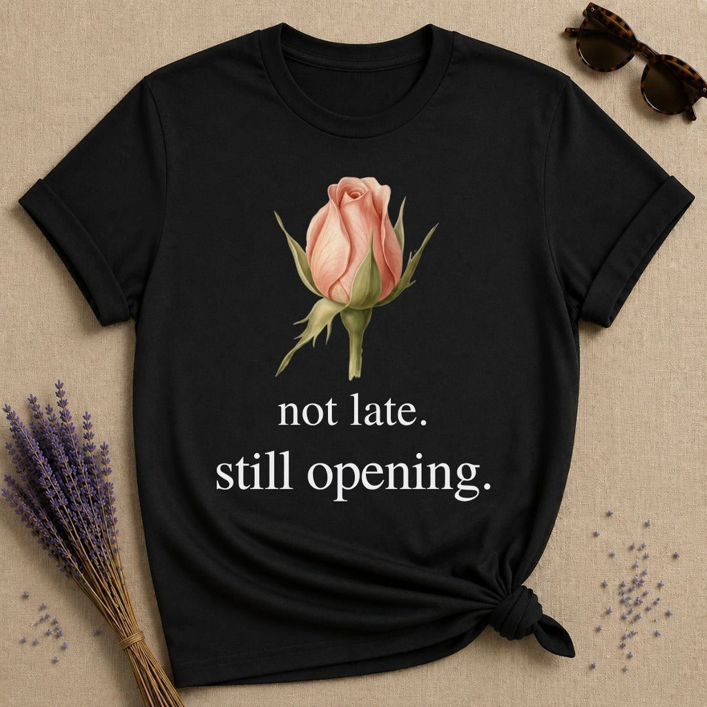 Not Late Still Opening botanical growth t-shirt for women