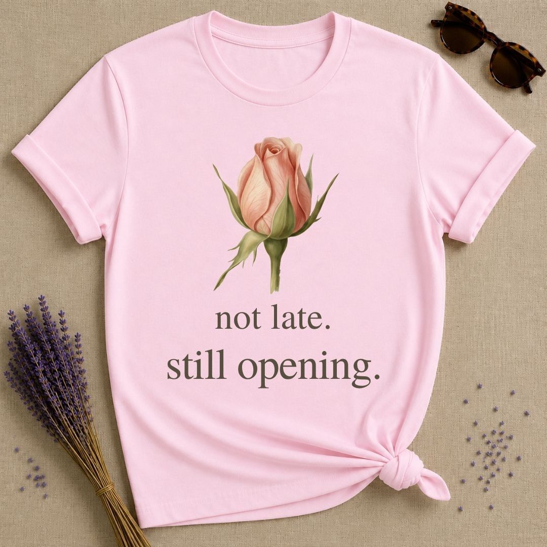 Not Late Still Opening botanical women's t-shirt