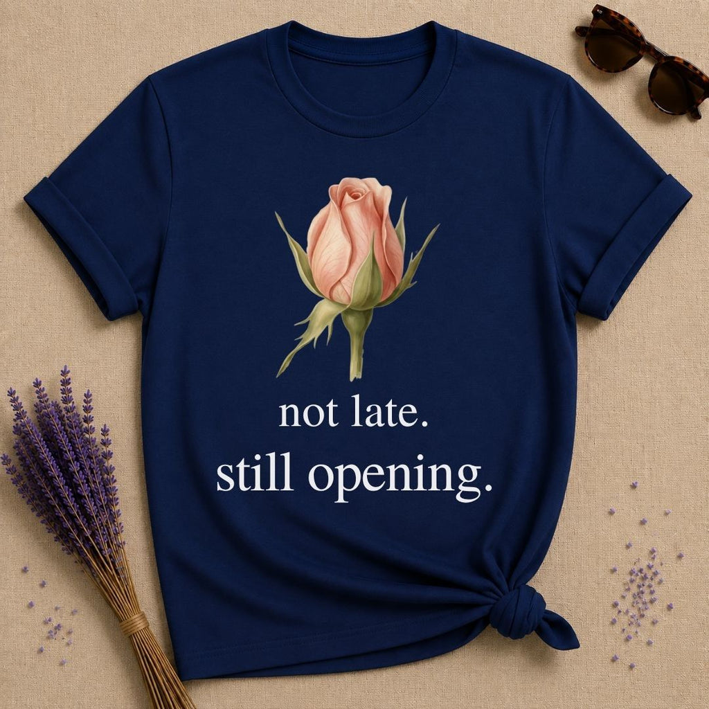 Not Late. Still Opening — Botanical Growth T-Shirt