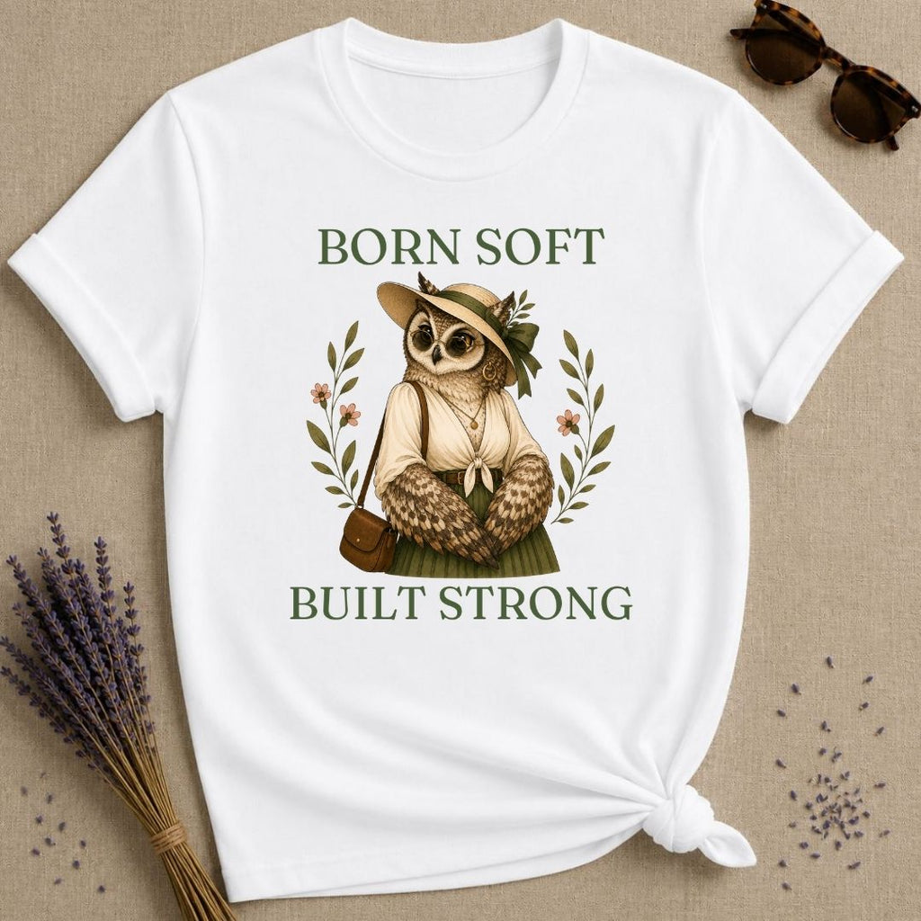 Owl Born Soft Built Strong T-Shirt - White