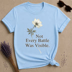 Not Every Battle Was Visible