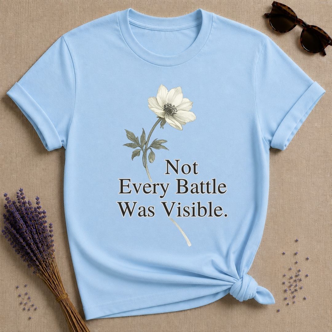 Not Every Battle Was Visible