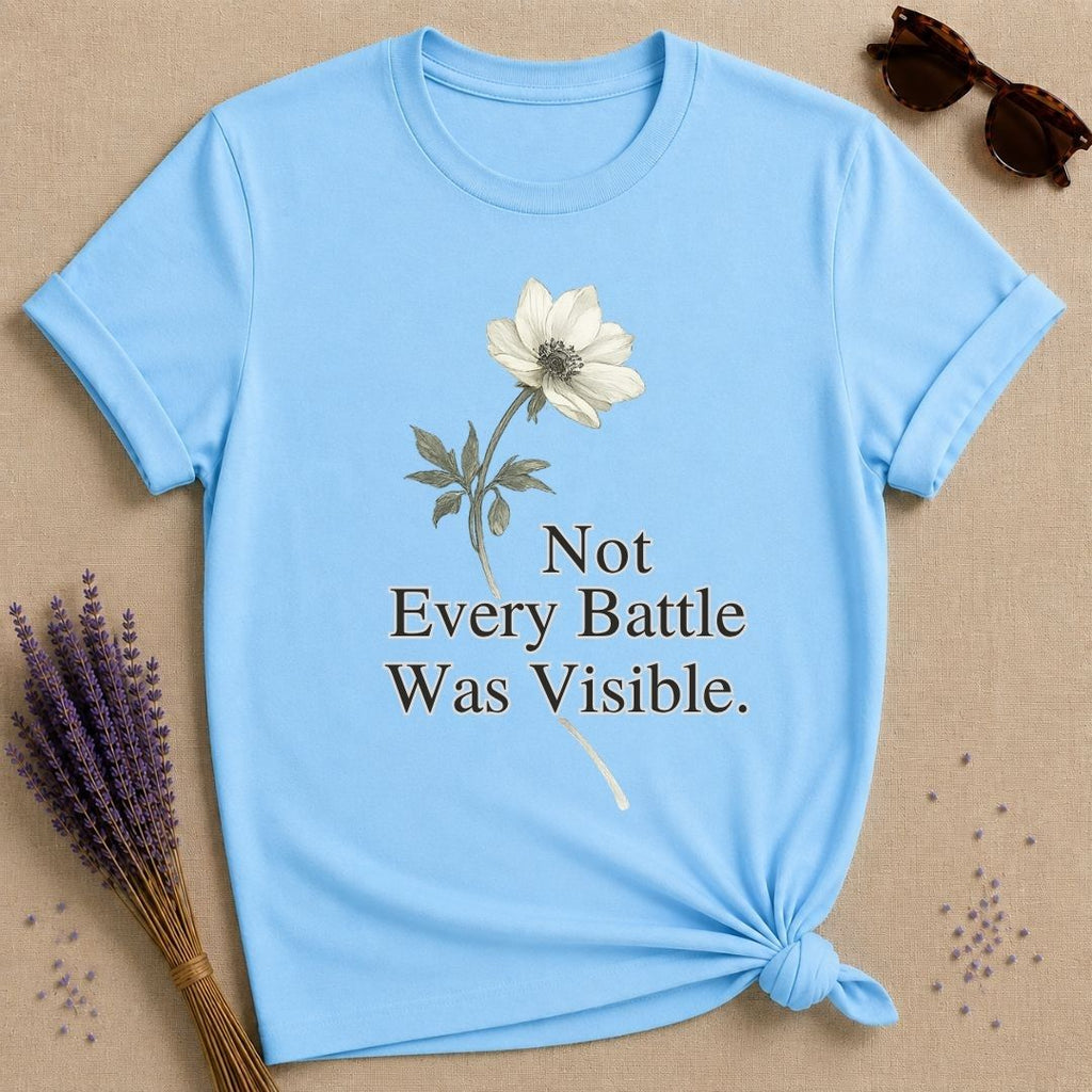 Not Every Battle Was Visible