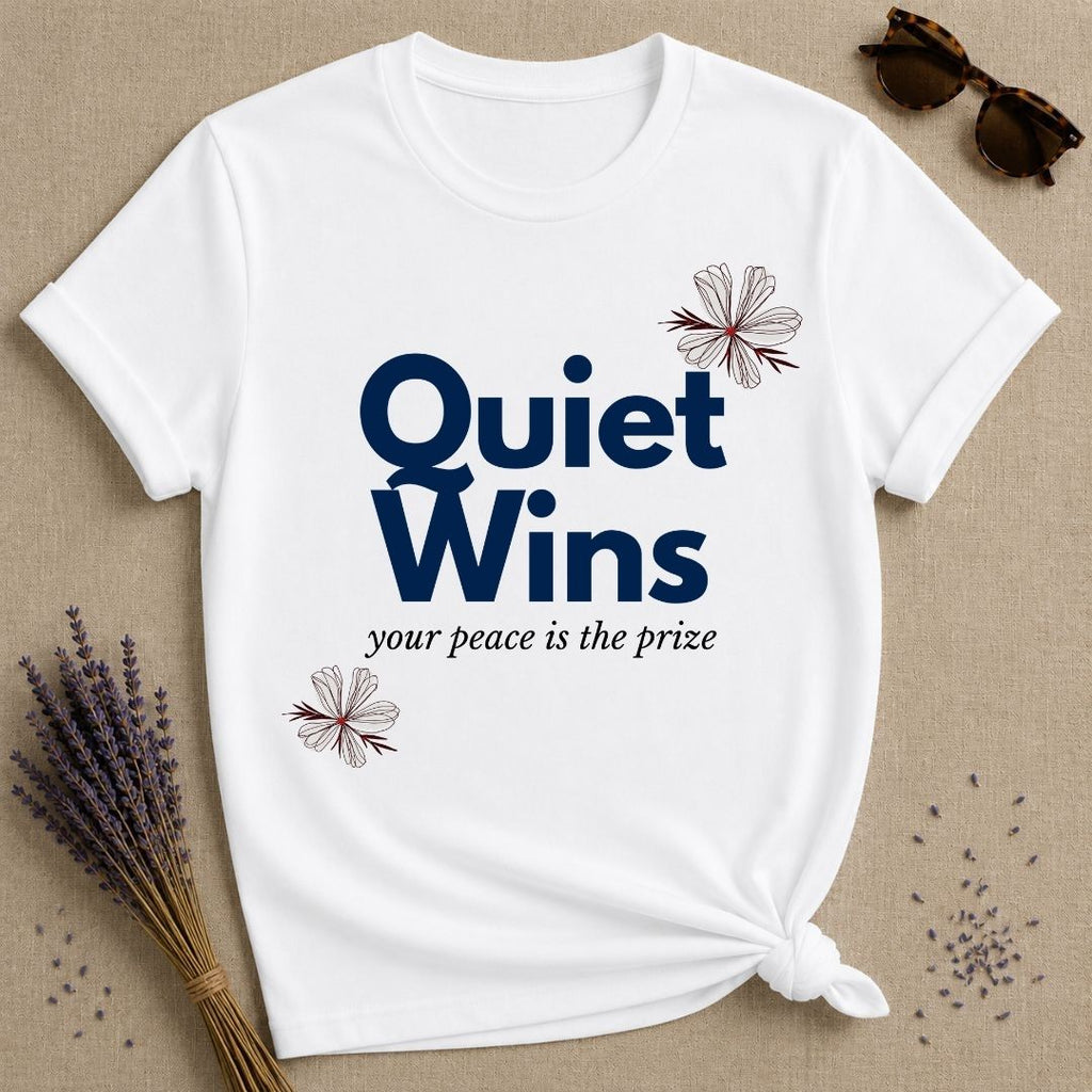 Quiet Wins Your Peace Is the Prize — Minimalist Floral T-Shirt for Women in White