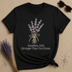 Sensitive. Soft. Stronger Than You Know. — Lavender Floral T-Shirt for Women