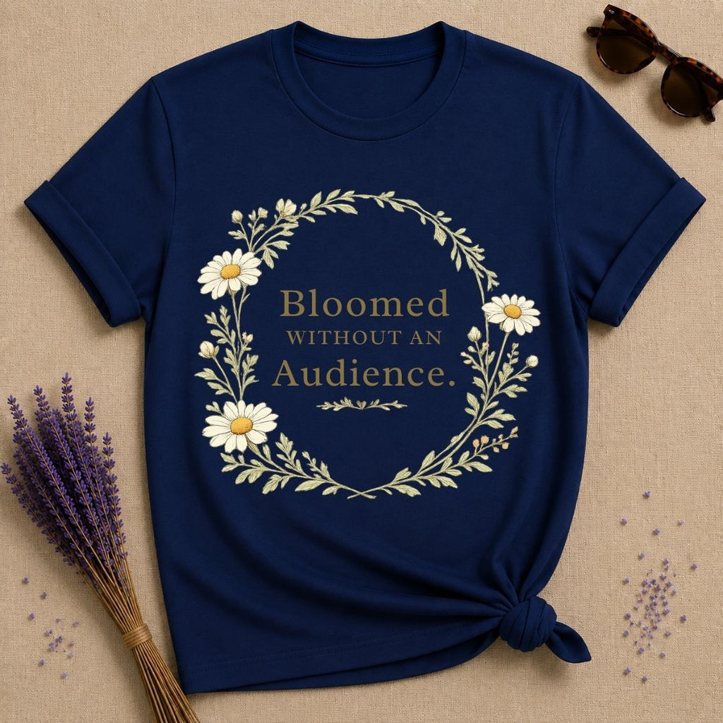She Bloomed Without an Audience — Botanical Arch T-Shirt for Women