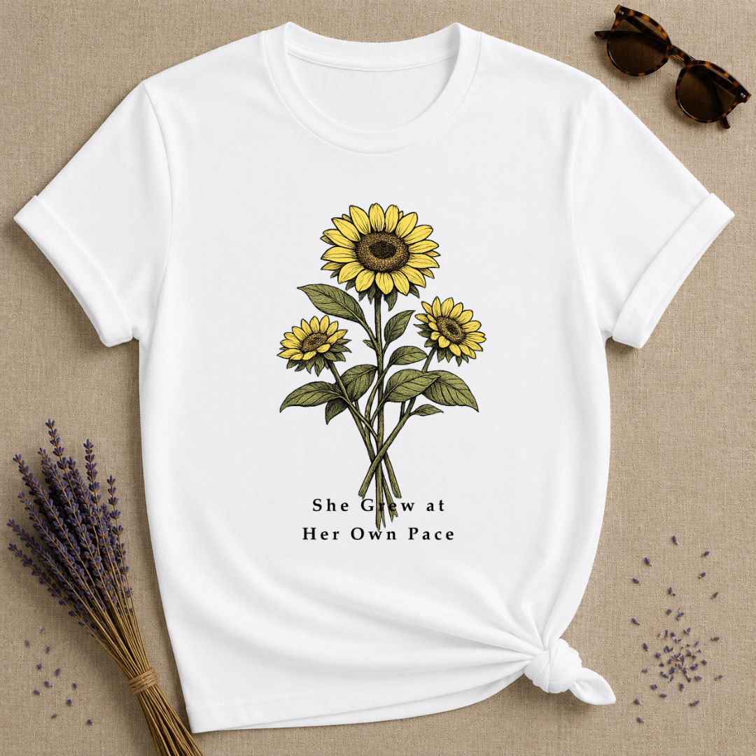 She Grew at Her Own Pace — Sunflower Self Growth T-Shirt for Women — White