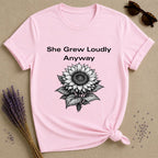 She Grew Loudly Anyway — Sunflower Botanical Graphic Tee for Women in Light Pink