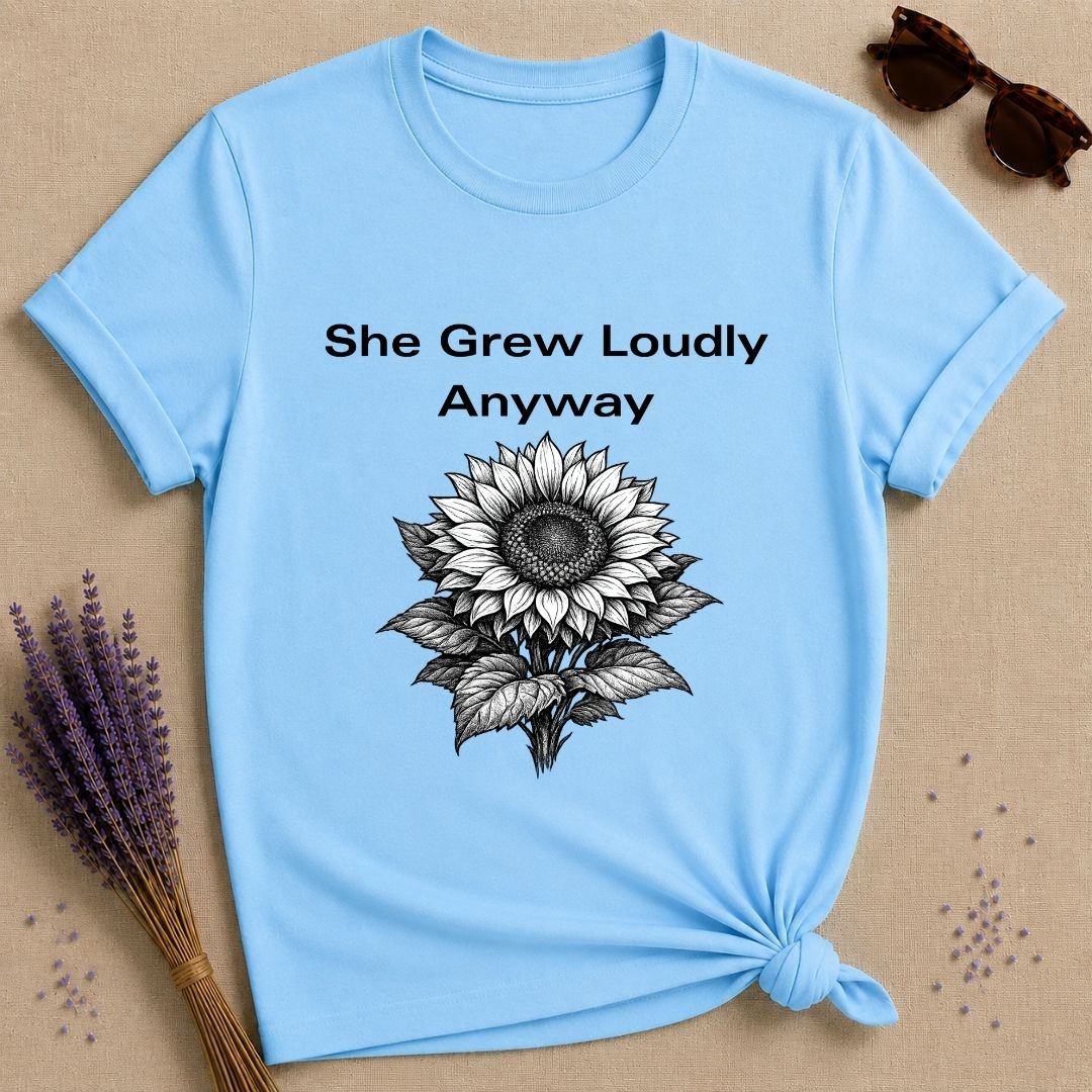 She Grew Loudly Anyway — Sunflower Botanical Graphic Tee for Women in Sky