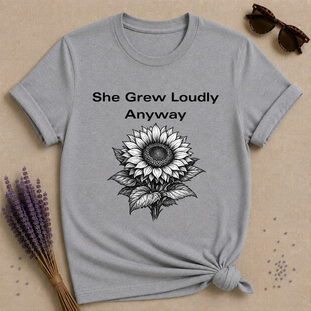 She Grew Loudly Anyway — Sunflower Botanical Graphic Tee for Women in Sport Grey