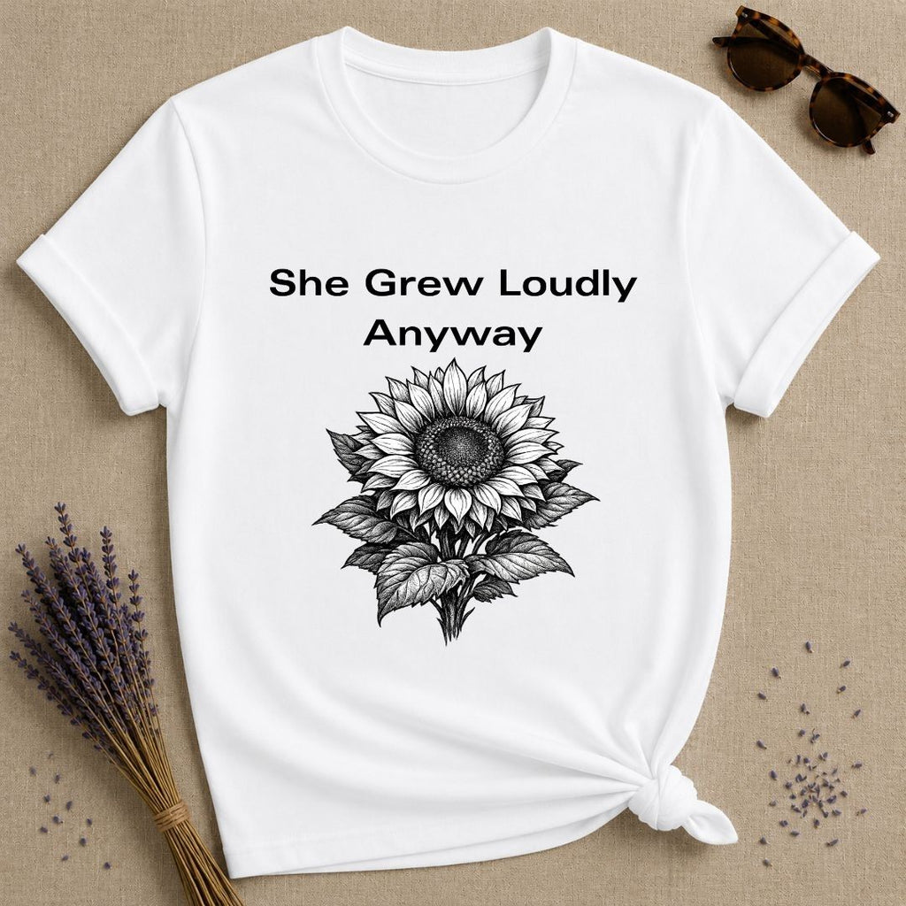 She Grew Loudly Anyway — Sunflower Botanical Graphic Tee for Women in White