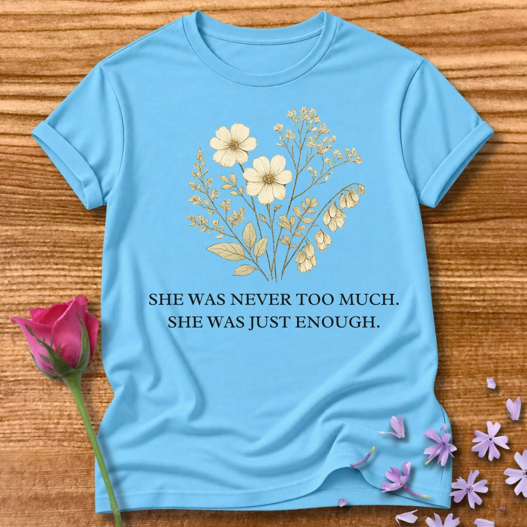 She Was Never Too Much. She Was Just Enough — Botanical Graphic in Sky