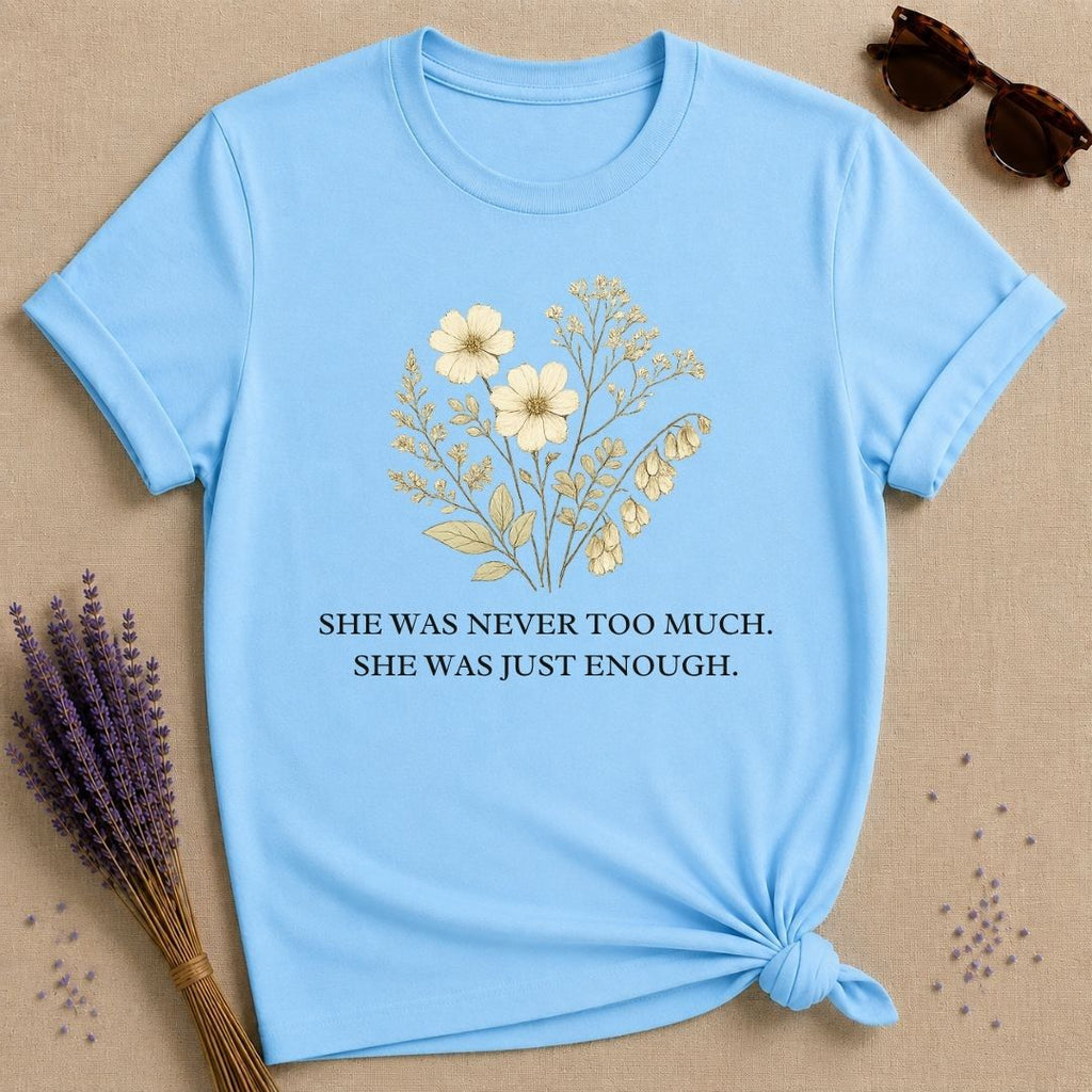 She Was Never Too Much