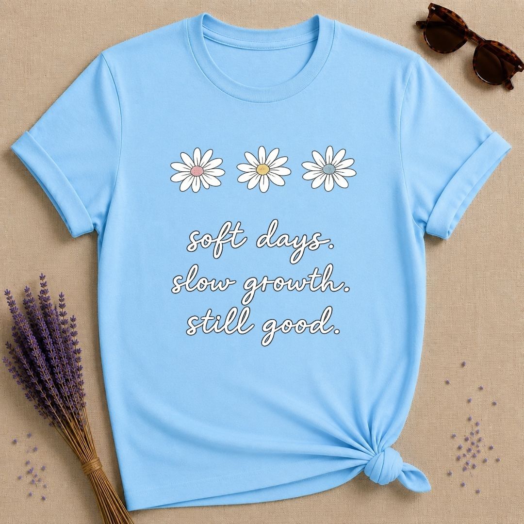 Soft Days. Slow Growth. Still Good. — Daisy Trio Botanical T-Shirt for Women in Sky
