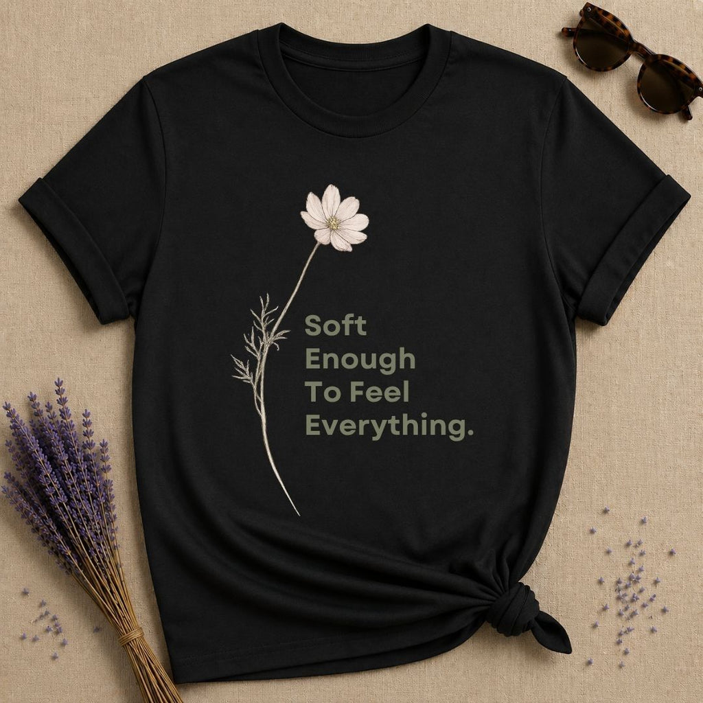 Soft Enough To Feel Everything