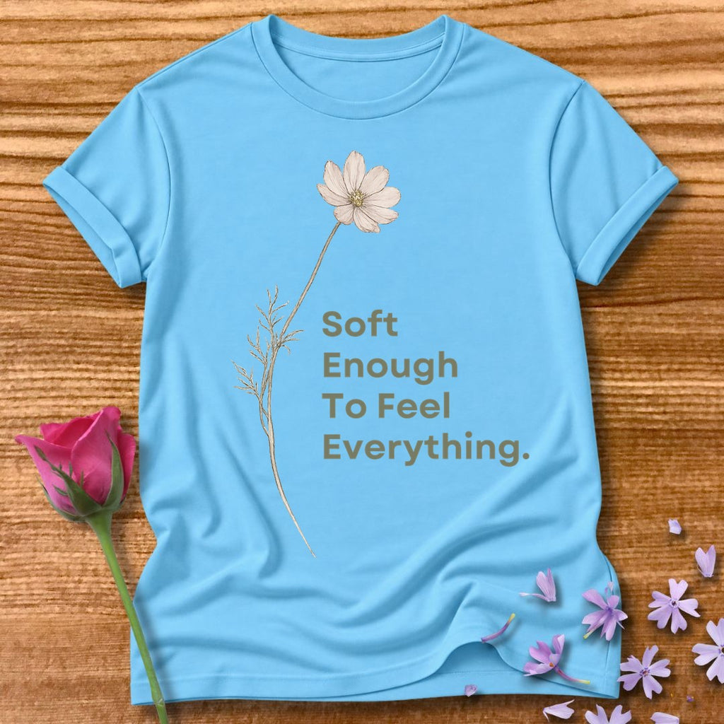 Soft Enough To Feel Everything — Floral in Sky