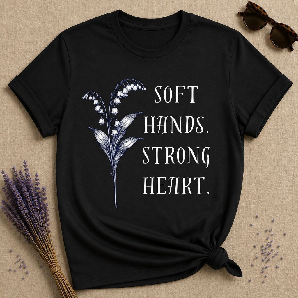 Soft Hands. Strong Heart. — Lily of the Valley T-Shirt for Women in Black