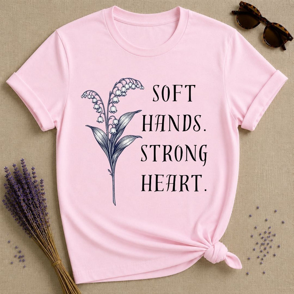 Soft Hands. Strong Heart. — Lily of the Valley T-Shirt for Women in Light Pink