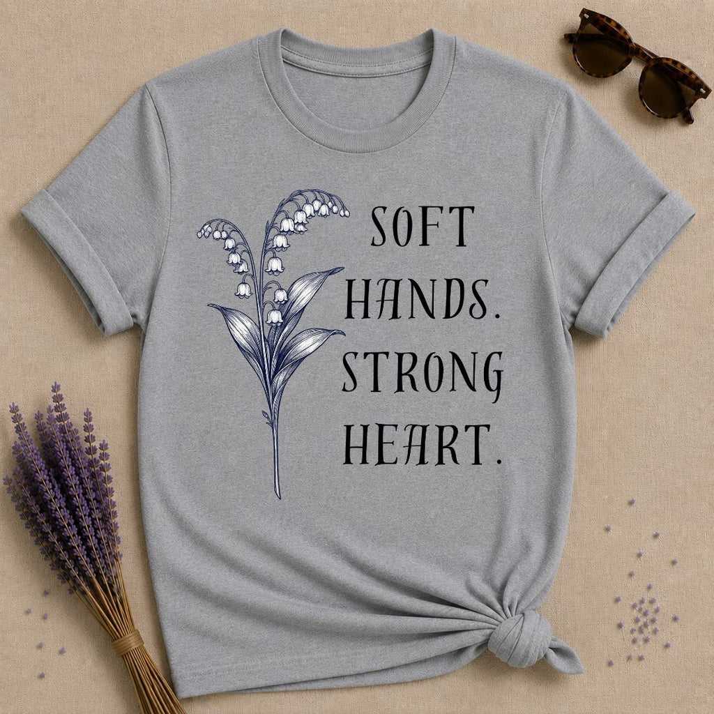 Soft Hands. Strong Heart. — Lily of the Valley T-Shirt for Women in Sport Grey