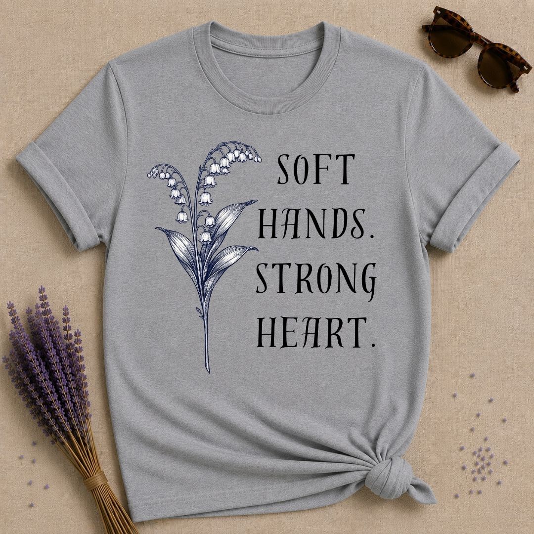 Soft Hands. Strong Heart. — Lily of the Valley T-Shirt for Women in Sport Grey