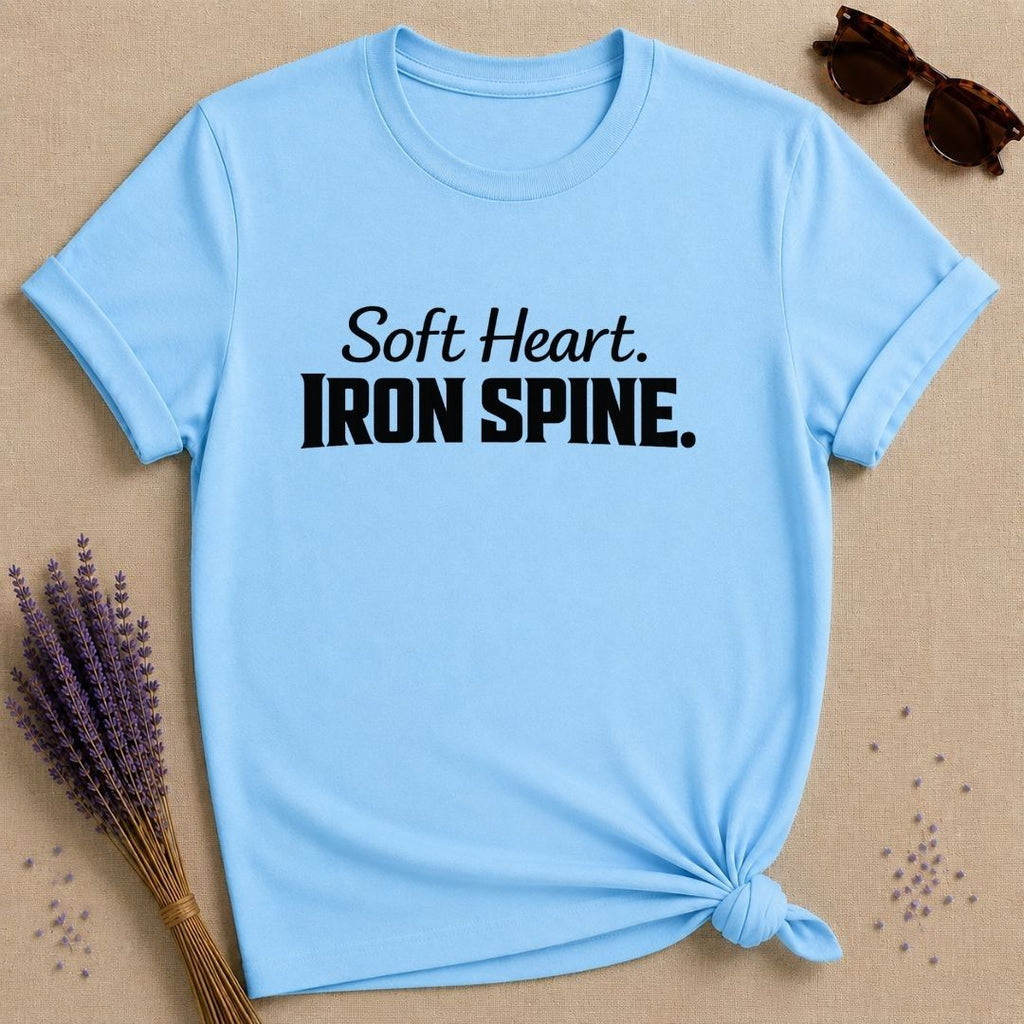 Soft Heart. Iron Spine. — Bold Statement T-Shirt for Women in Sky