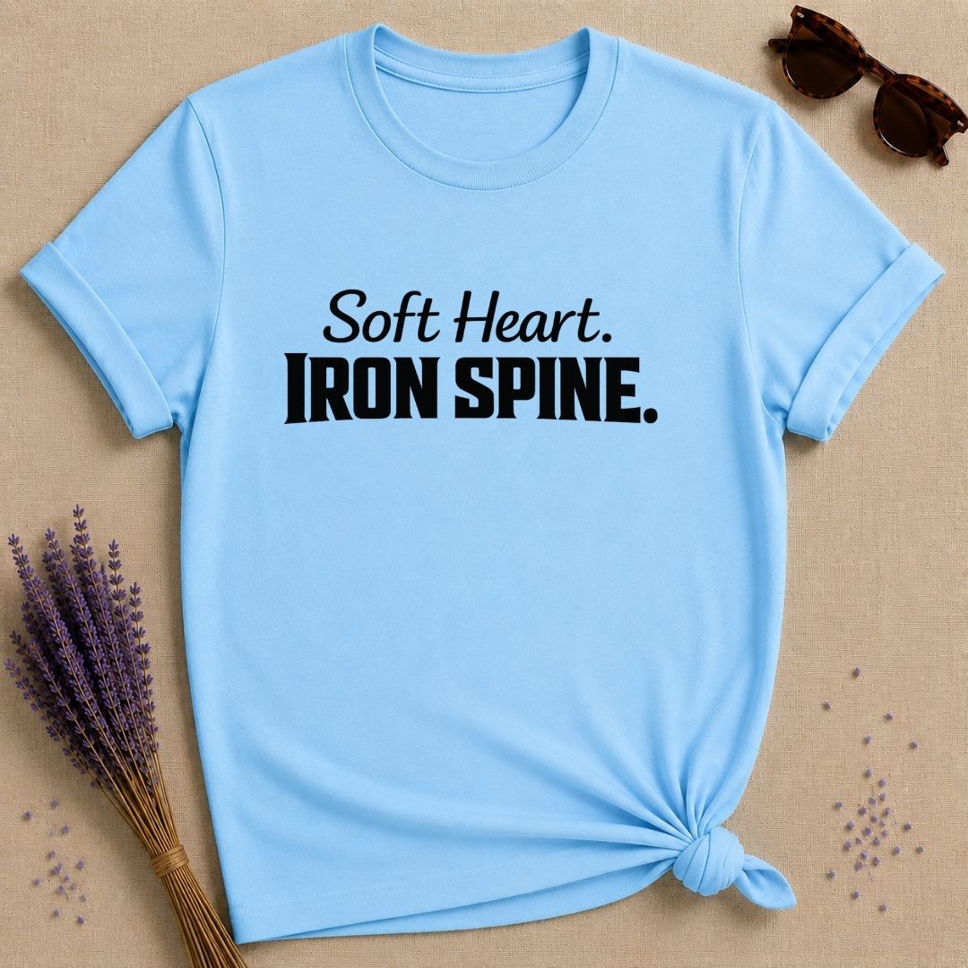 Soft Heart. Iron Spine. — Bold Statement T-Shirt for Women in Sky
