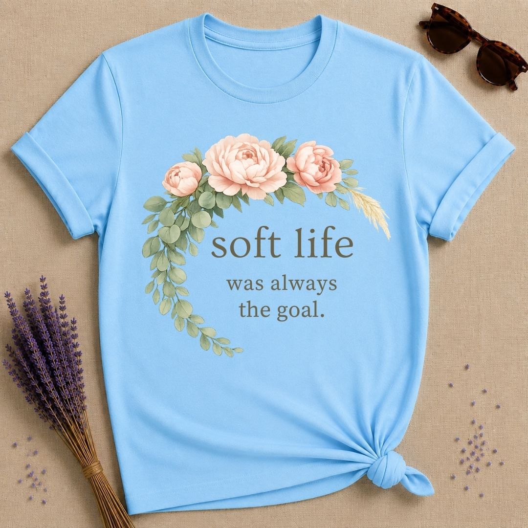Soft Life Was Always the Goal