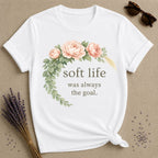 Soft Life Was Always the Goal