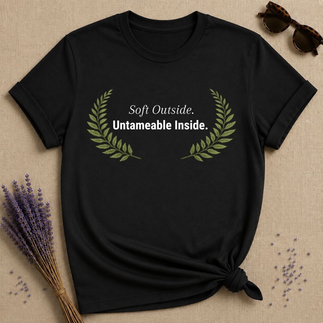 Soft Outside Untameable Inside — Botanical Laurel Empowerment T-Shirt for Women in Black