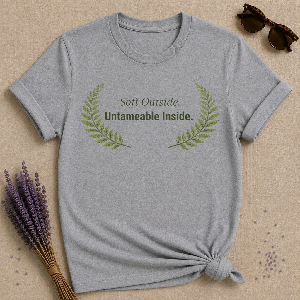 Soft Outside Untameable Inside — Botanical Laurel Empowerment T-Shirt for Women in Sport Grey