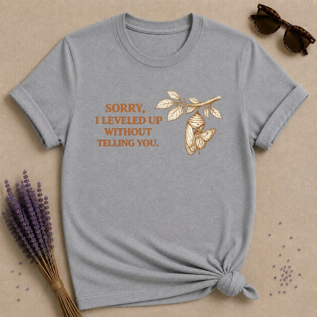 Sorry, I Leveled Up Without Telling You. — Chrysalis T-Shirt for Women in Sport Grey
