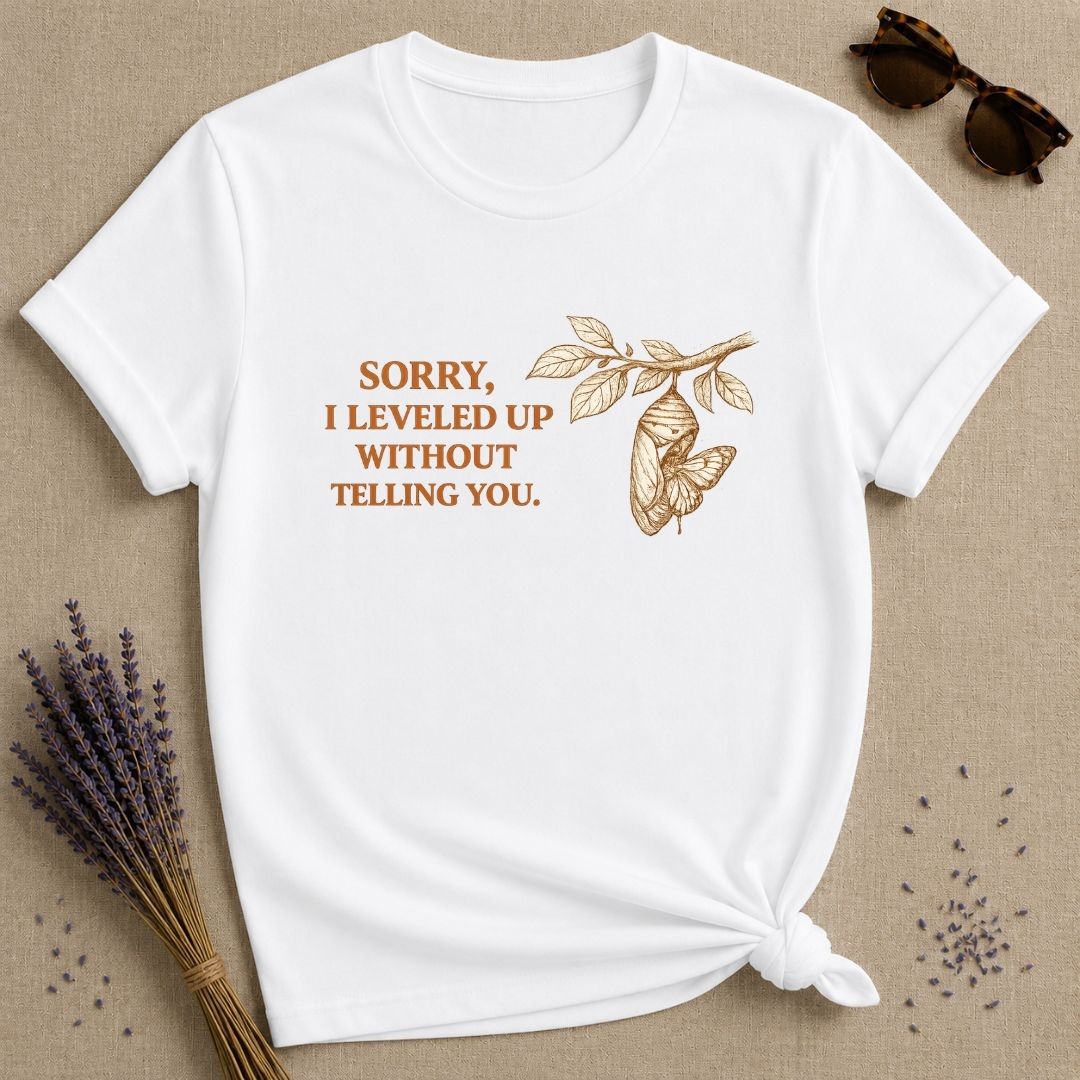 Sorry, I Leveled Up Without Telling You. — Chrysalis T-Shirt for Women in White