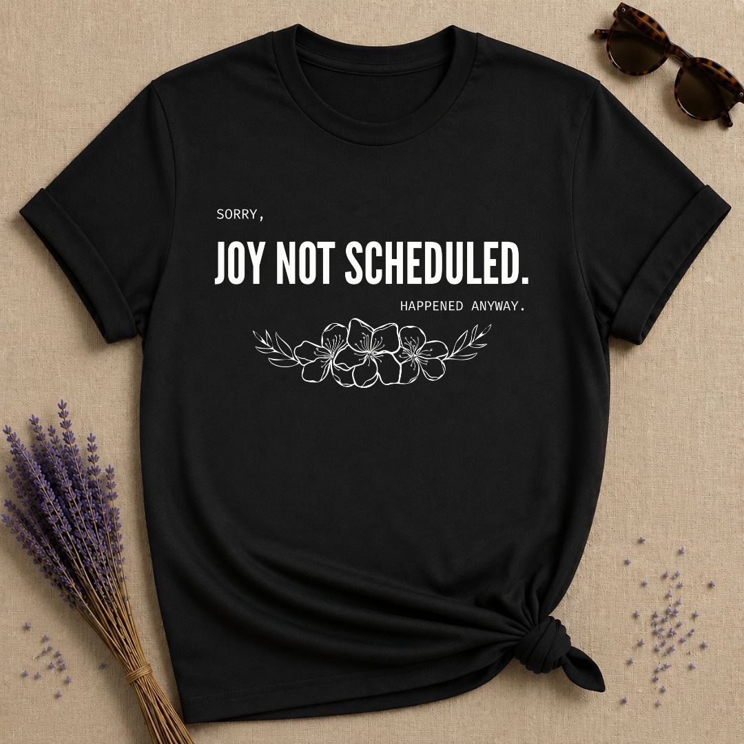 Sorry, Joy Not Scheduled. Happened Anyway. — Cherry Blossom T-Shirt for Women in Black