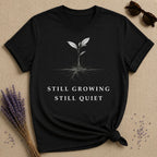 Still Growing Still Quiet — Botanical Seedling Minimalist T-Shirt for Women — Black