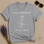 Still Growing Through Everything — Wildflower Resilience T-Shirt