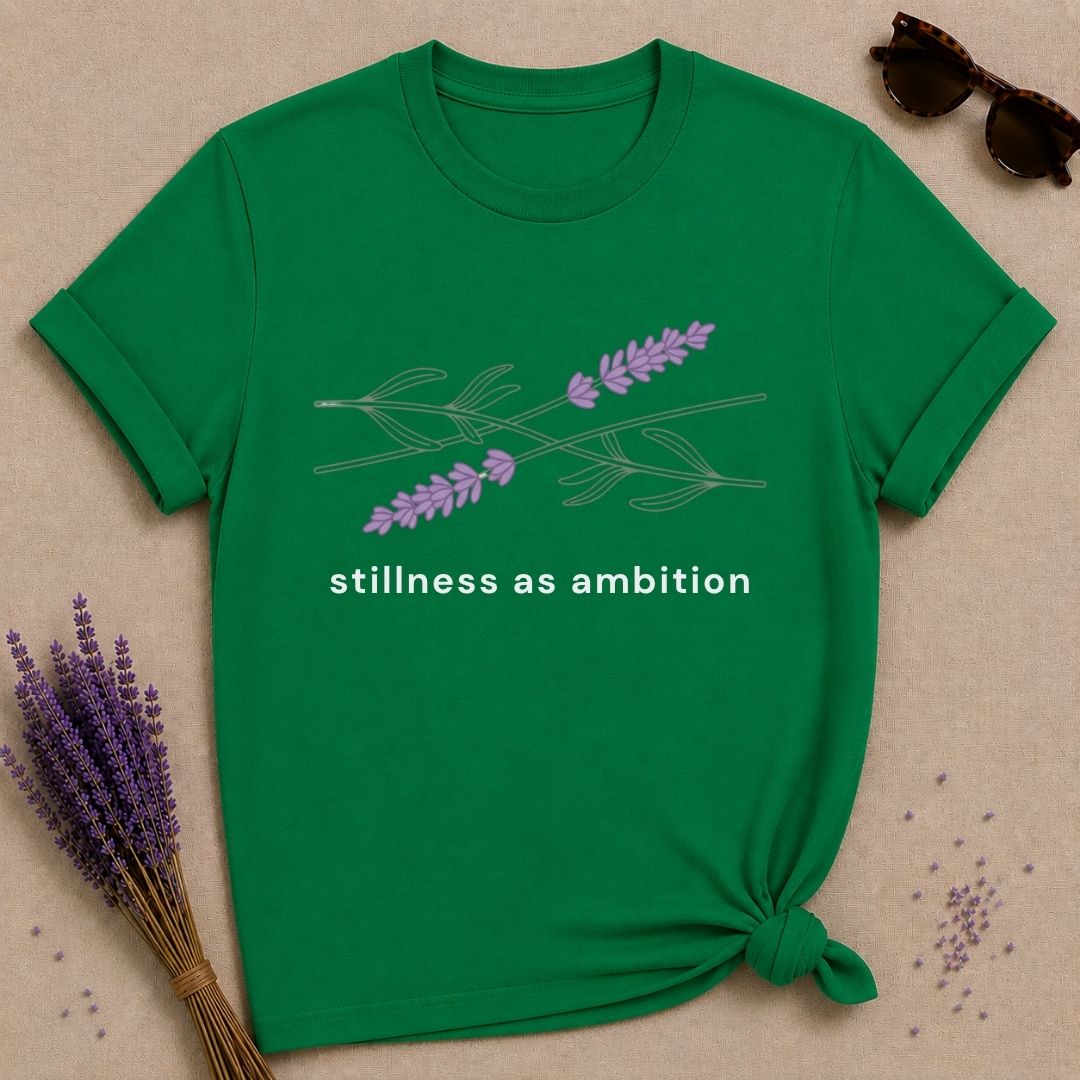 Stillness as Ambition — Lavender Calm T-Shirt