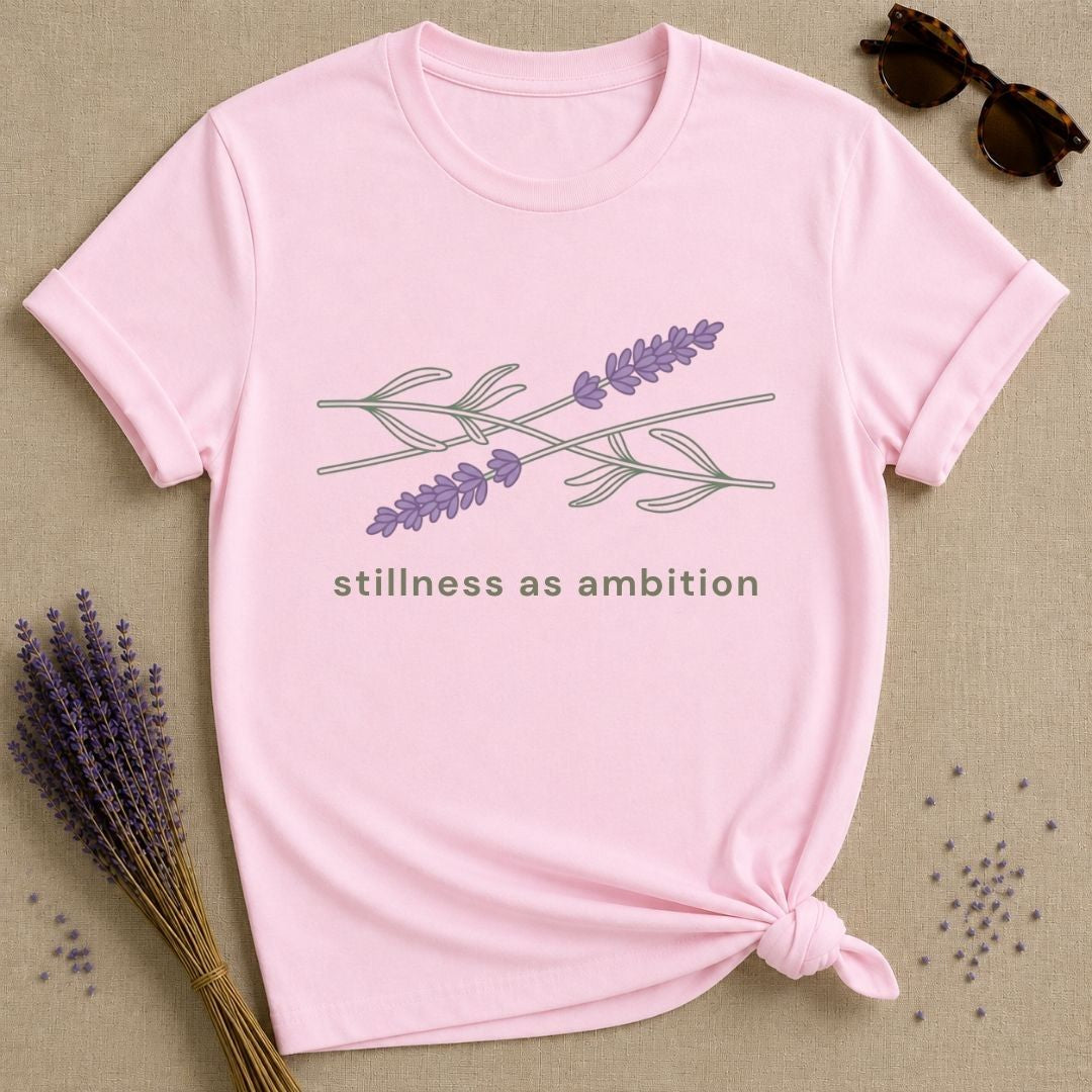 Stillness as Ambition