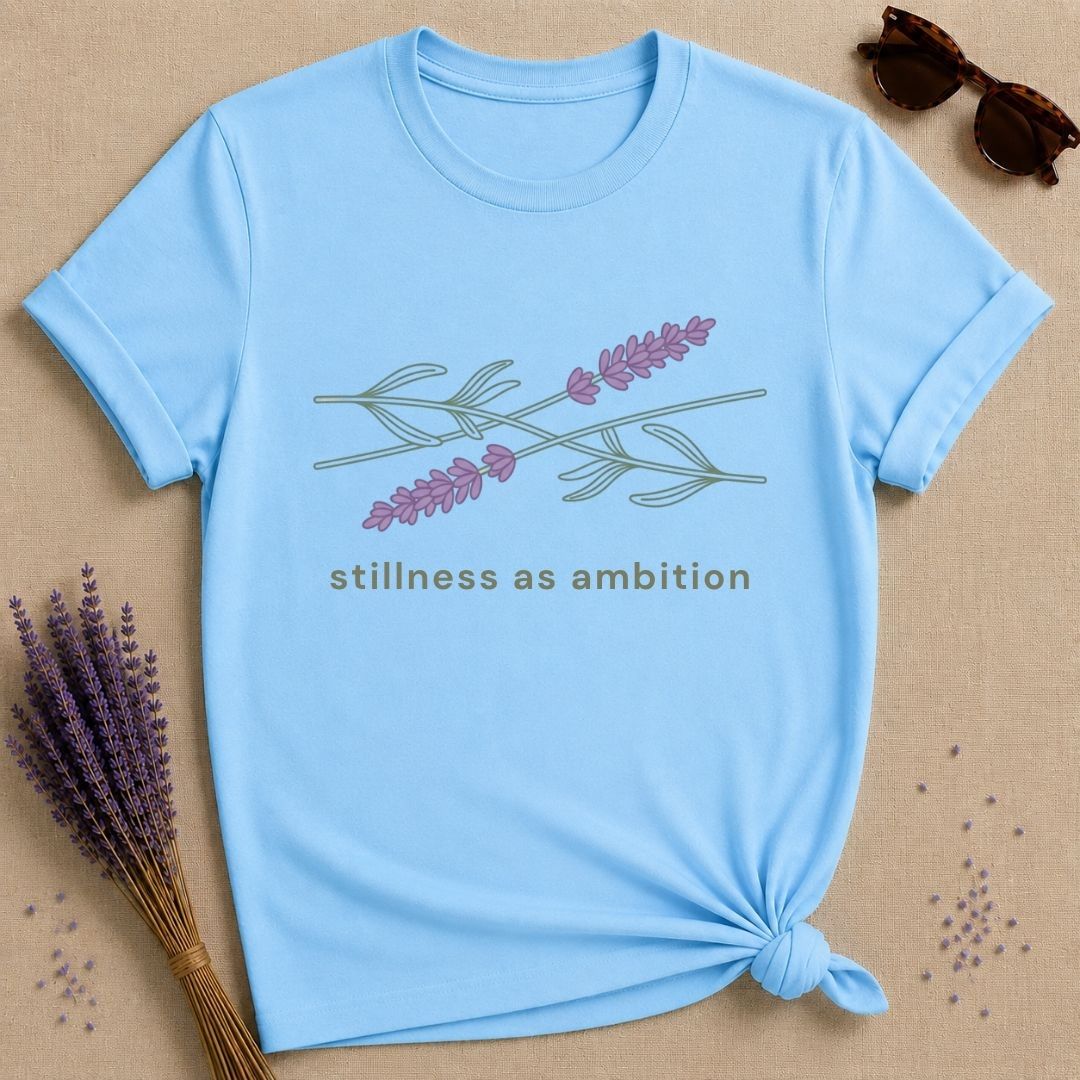 Stillness as Ambition
