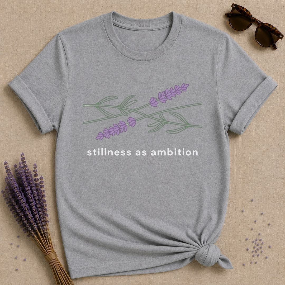 Stillness as Ambition