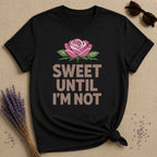 Sweet Until I'm Not — Flat Vector Rose T-Shirt for Women in Black