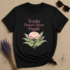 Tender Doesn't Mean Fragile — Watercolor Peony Botanical T-Shirt for Women in Black