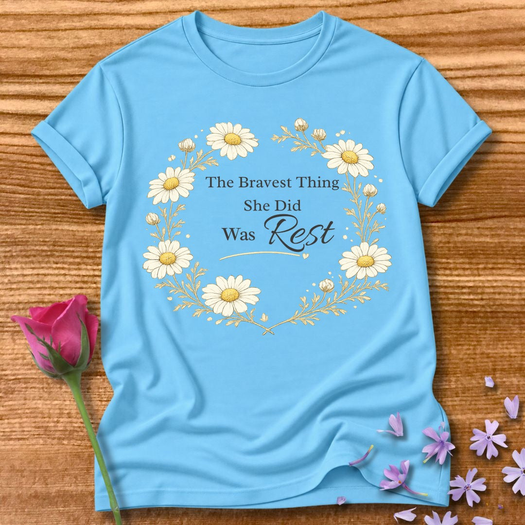 The Bravest Thing She Did Was Rest — Chamomile Floral in Sky