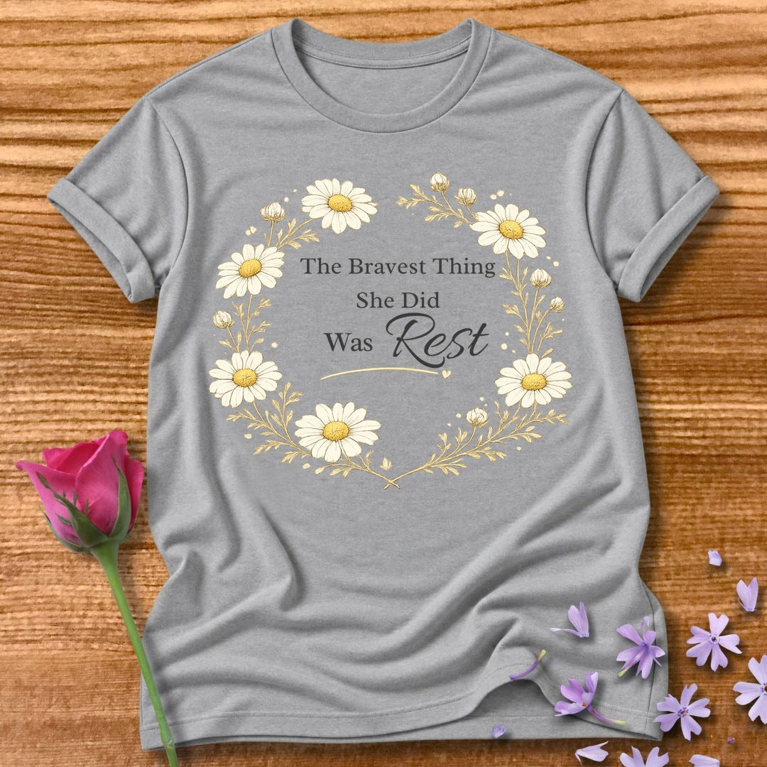 The Bravest Thing She Did Was Rest — Chamomile Floral in Sport Grey