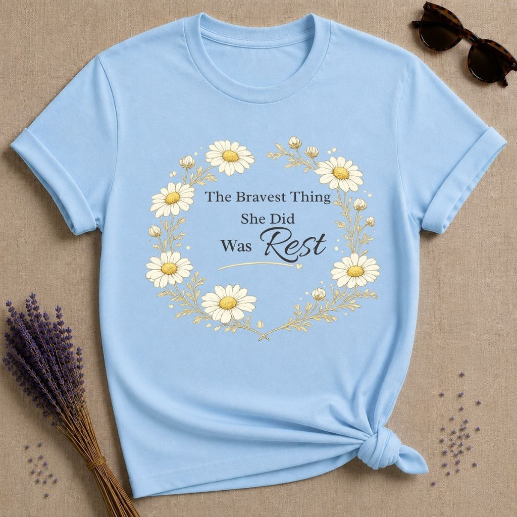 The Bravest Thing She Did Was Rest
