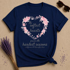The Softest Hearts Survive the Hardest Seasons — Floral T-Shirt for Women