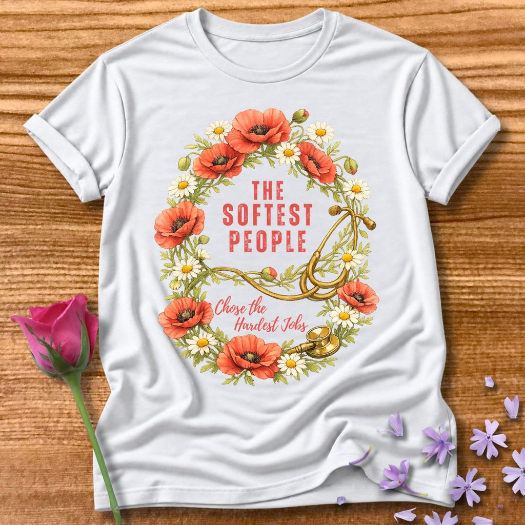 The Softest People Chose the Hardest Jobs — Nurse Floral in White