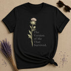 The Version of Me That Survived — Thistle Botanical T-Shirt for Women