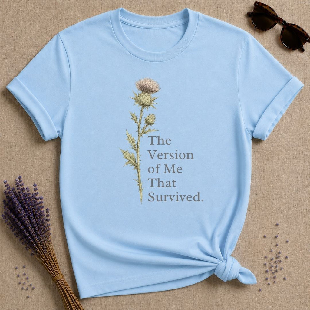 The Version of Me That Survived — Thistle Botanical T-Shirt for Women
