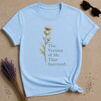 The Version of Me That Survived — Thistle Botanical T-Shirt for Women