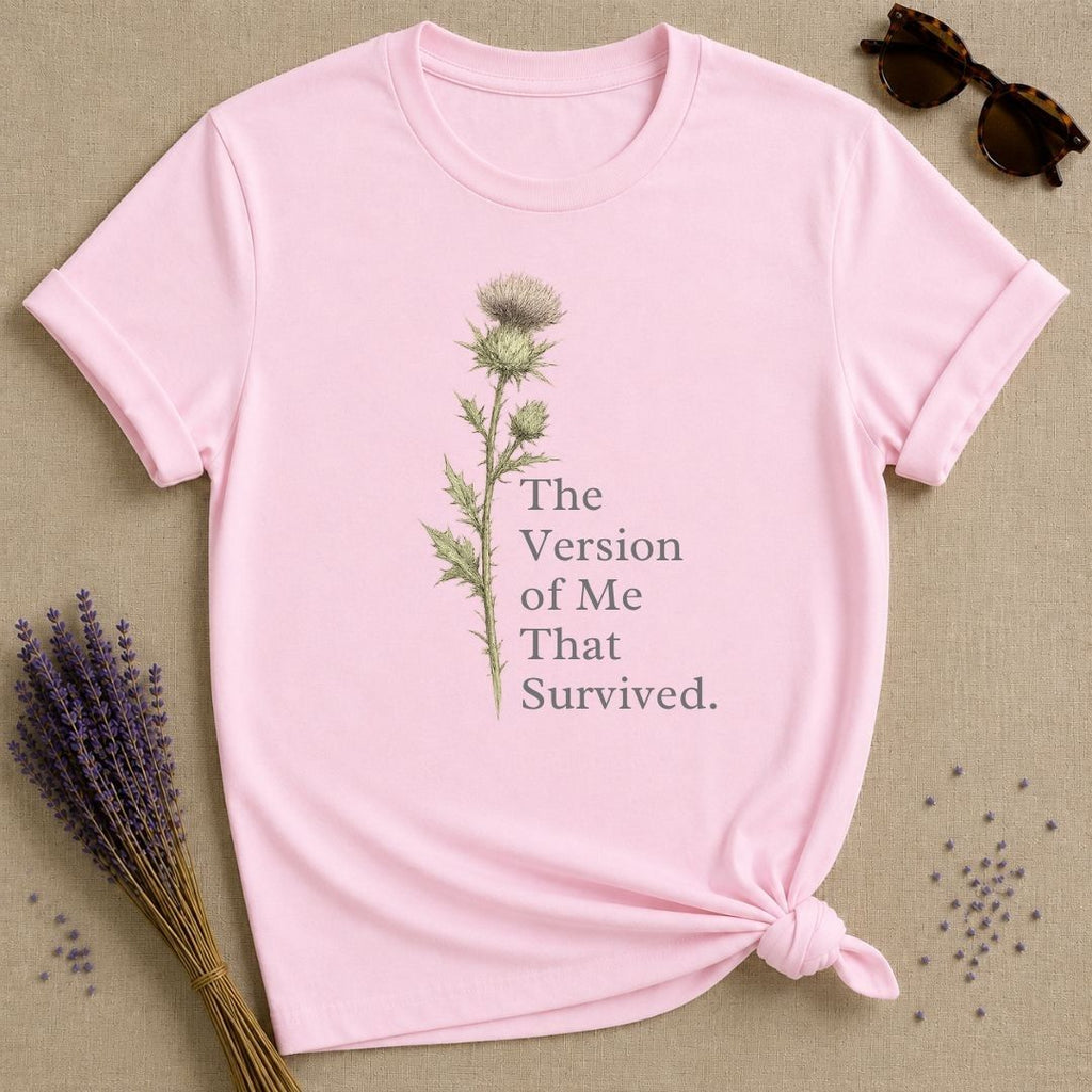 The Version of Me That Survived — Thistle Botanical T-Shirt for Women